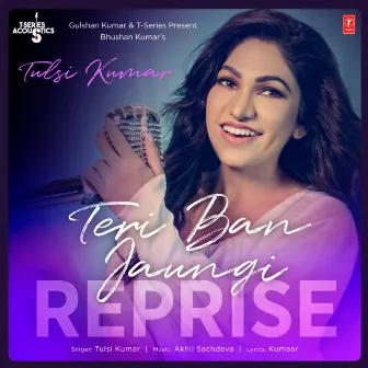 Teri Ban Jaungi Reprise (From 