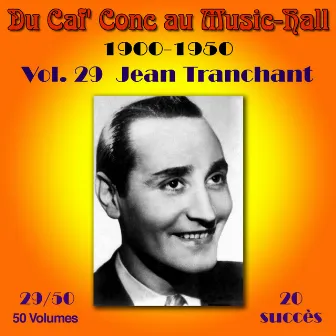 Du Caf' Conc au Music-Hall (1900-1950) en 50 volumes - Vol. 29/50 by Jean Tranchant