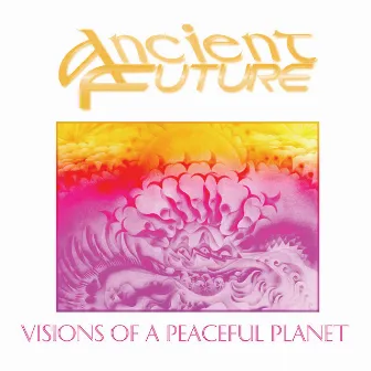 Visions of a Peaceful Planet by Ancient Future