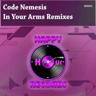 In Your Arms Remixes by Code Nemesis