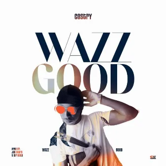 Wazz Good by Costry