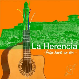 Para hacer un son by La Herencia