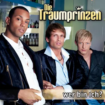 Wer bin ich by Die Traumprinzen