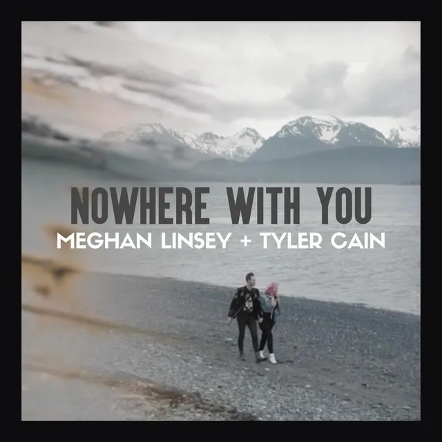 Nowhere With You