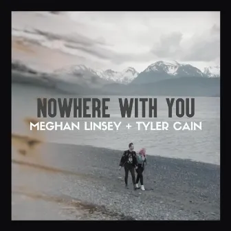 Nowhere With You by Meghan Linsey