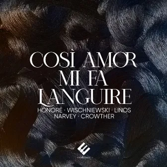 Così amor mi fa languire by Benjamin Narvey