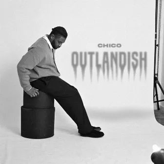 outlandish by Chico