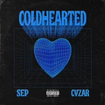 COLDHEARTED by SEP