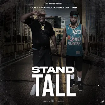 Stand Tall by Gotti Boi