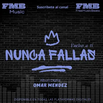 Nunca Fallas by Omar Mendez