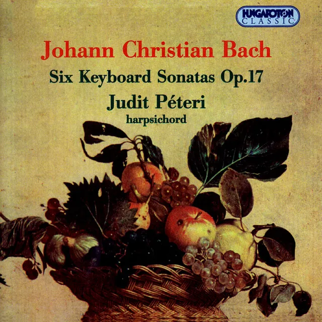 Bach, J.C.: Keyboard Sonatas, Op. 17, Nos. 1-6