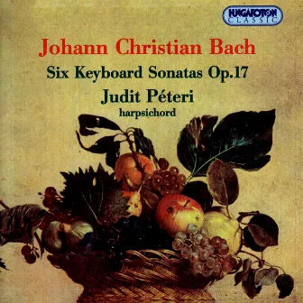 Bach, J.C.: Keyboard Sonatas, Op. 17, Nos. 1-6 by Judit Peteri