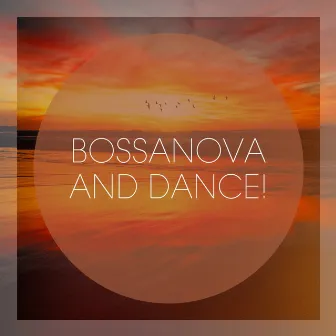 Bossanova and Dance! by 