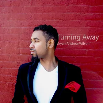 Turning Away by Bryan Andrew Wilson