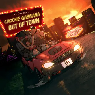 OUT OF TOWN by Chockie Gabbana