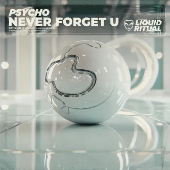 Never Forget U by Psycho