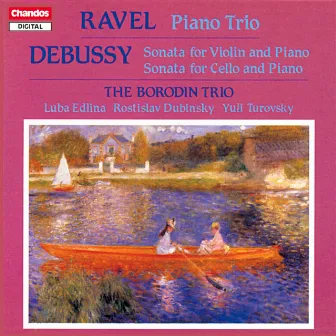 Debussy: Viollin Sonata, Cello Sonata - Ravel: Piano Trio in A Minor by Borodin Trio