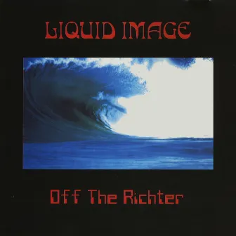 Off The Richter by Liquid Image