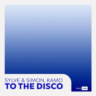 To The Disco by KAMO