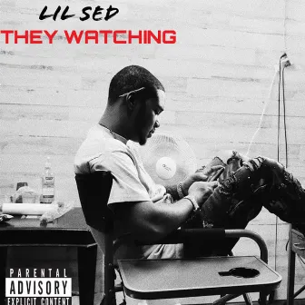 They Watching by Lil Sed