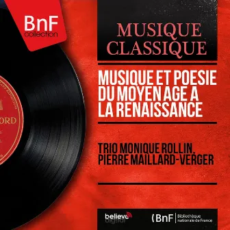 Musique et poésie du moyen âge à la renaissance (Mono Version) by Trio Monique Rollin