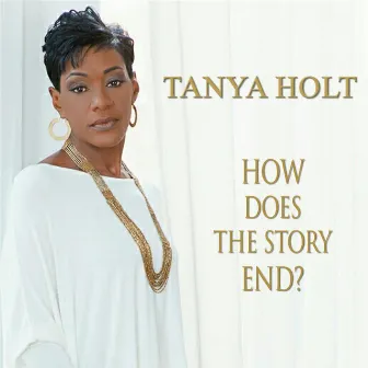 How Does the Story End? by Tanya Holt