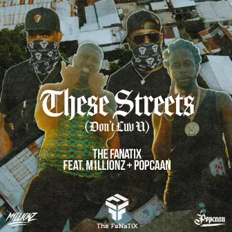 These Streets (Don't Luv U) (feat. Popcaan) by The FaNaTiX