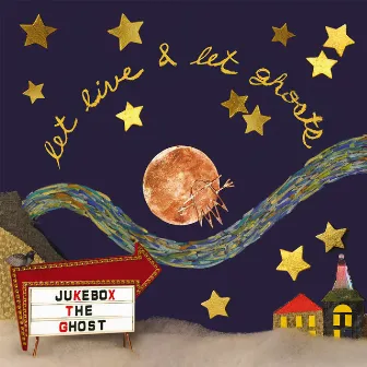 Let Live & Let Ghosts by Jukebox The Ghost