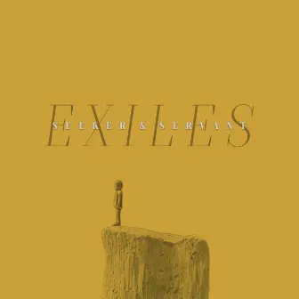 Exiles by Seeker & Servant