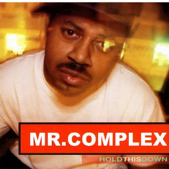 Hold This Down by Mr. Complex