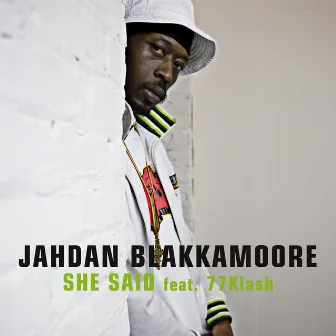 She Said feat. 77Klash by Blakkamoore