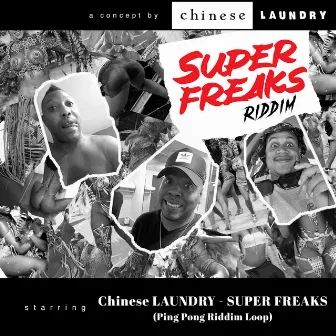 Super Freaks (Ping Pong Riddim Loop) by Chinese Laundry