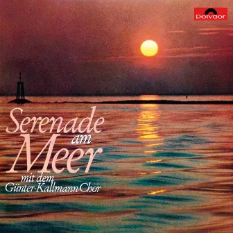 Serenade am Meer by Gunter Kallmann Choir