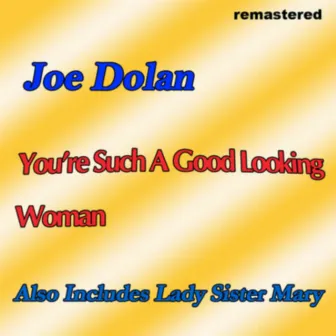 You're Such a Good Looking Woman by Joe Dolan