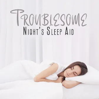 Troublesome Night’s Sleep Aid: When Insomnia Overwhelms You (Sleep Relaxation Therapy) by The Sleep Crew