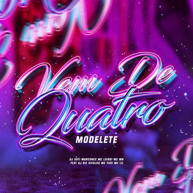 Vem de Quatro Modelete (feat. DJ Biel Divulga, MC Yuri & MC Lil)