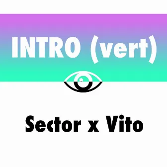 Intro (Vert) by Vito