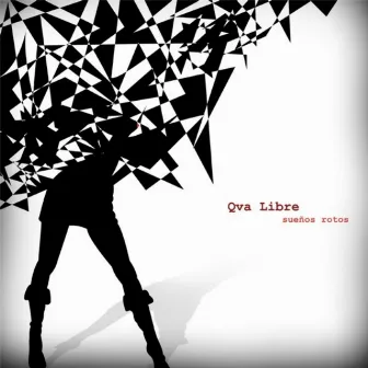 Sueños rotos by Qva Libre