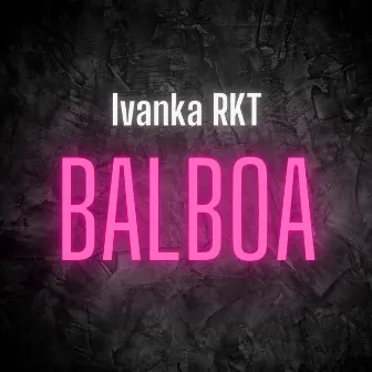 Balboa by Ivanka RKT