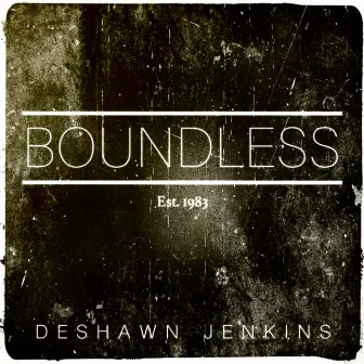 Boundless by DeShawn Jenkins