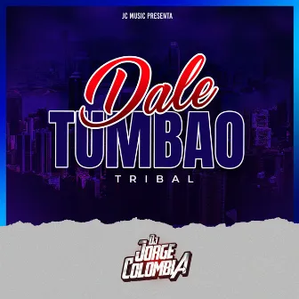 Dale Tumbao Tribal by Dj Jorge Colombia