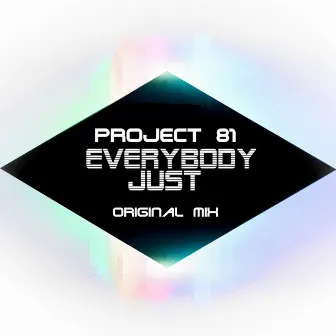 Everybody Just by Project 81