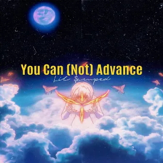 You Can (Not) Advance by Lil $amped