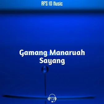 Gamang Manaruah Sayang by Afs Id Music