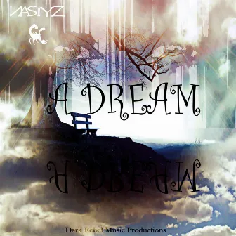 A Dream by Nastyz