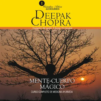 Mente y Cuerpo Mágico (Curso Completo de Medicina Ayurveda) by Deepak Chopra