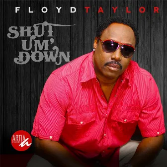 Shut Um Down by Floyd Taylor