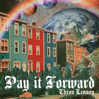 PAY IT FORWARD by Chron Lennon