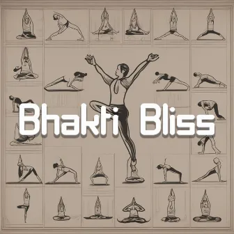 Bhakti Bliss: Devotional Yoga Music to Awaken the Heart and Soul by Yoga Music Kingdom