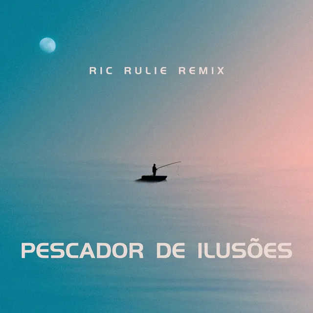 Pescador de Ilusões - Remix